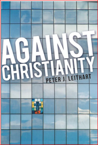 Review Peter Leithart Against Christianity